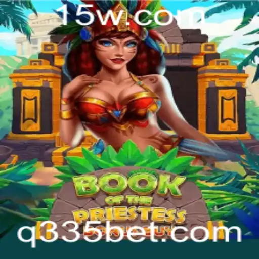 Descubra o Fascinante Mundo de BookOfThePriestess com 335bet