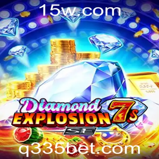 Explorando o Mundo Empolgante do DiamondExplosion7sSE com 335bet
