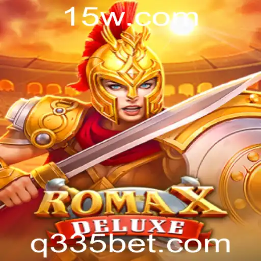 Descubra RomaXDeluxe: A Nova Experiência de Jogo com 335bet